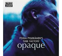 Pekka Pylkkanen's Tube Factory - Opaque [New CD]