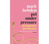 Pel Under Pressure: 3 (The Inspector Pel Mystery series)