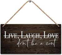 PELABE Wooden Home Decor Sign Live Laugh Love Don'T Be A Cunt 6X12inch Wood