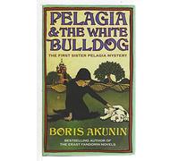 Pelagia and the White Bulldog: The First Sister Pelagia Mystery