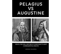 Pelagius vs Augustine: Grace, Free Will, and One of Christianity's Most Consequential Debates