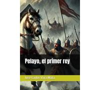 Pelayo, el primer rey