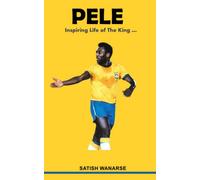 PELE Inspiring Life of The King …