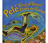 Pele, King of Soccer/Pele, El Rey del Futbol: Bilingual English-Spanish