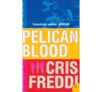 PELICAN BLOOD: A Funny and Gritty Adventure Through the Wild World of Birdwatching (P.S.)