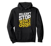 Pelican't Stop Bird Pun Funny Birder Wordplay Pelican Humor Pullover Hoodie