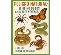 “Peligro Natural: El Reino de los Animales Venenosos”