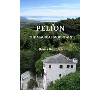 Pelion. The magical mountain: 12 (Travel to culture and landscape)