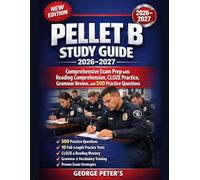 PELLET B STUDY GUIDE 2026-2027: Comprehensive Study Guide with Reading Comprehension, CLOZE Practice, Grammar Review, and 500+ Practice Questions
