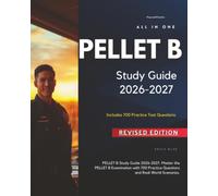 PELLET B Study Guide 2026-2027: Master the PELLET B Examination with 700 Practice Questions and Real-World Scenarios.