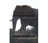 Pelly's Quest: An African Adventure: Volume 1 (Pelly Family Saga)
