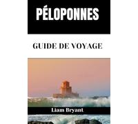 PÉLOPONNES GUIDE DE VOYAGE: Découvrez les attractions, les hébergements et les activités du Péloponnèse.Conseils pratiques et informations locales