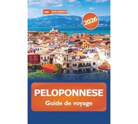 Péloponnèse Guide de voyage 2026: Explorez les joyaux cachés du sud de la Grèce, les plages magnifiques, les attractions, la culture, la cuisine et les aventures