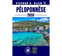 PÉLOPONNÈSE GUIDE DE VOYAGE: Explorez le Péloponnèse comme un local : conseils authentiques, meilleurs endroits et excursions d'une journée
