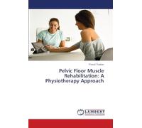 Pelvic Floor Muscle Rehabilitation: A Physiotherapy Approach
