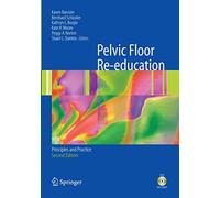 Pelvic Floor Re-education: Principles and Practice