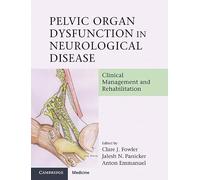 Pelvic Organ Dysfunction in Neurological Disease: Clinical Management and Rehabilitation