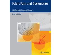 Pelvic Pain and Dysfunction : A Differential Diagnosis Manual