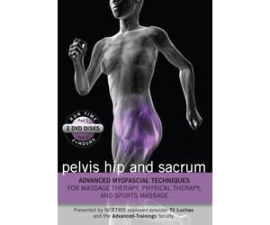 Pelvis Hip and Sacrum: Advanced Myofascial Techniques 2-DVD Set (Til Luchau/Advanced-Trainings)