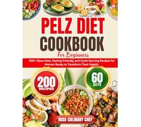 PELZ DIET COOKBOOK FOR BEGINNERS (INSPIRED BY THE TEACHINGS OF DR MINDY PELZ): 200+ Clean Keto, Fasting-Friendly, and Cycle-Syncing Recipes for Women Ready to Transform Their Health.