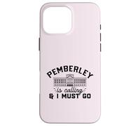 PEMBERLEY is calling & I MUST GO Pride Prejudice Austen Meme Case for iPhone 16 Pro Max