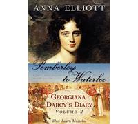 Pemberley to Waterloo: Georgiana Darcy's Diary, Volume 2
