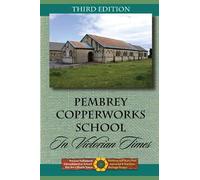 PEMBREY COPPERWORKS SCHOOL IN VICTORIAN TIMES
