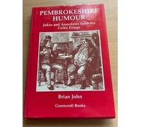 PEMBROKESHIRE HUMOUR. Jokes and Anecdotes from the Celtic Fringe