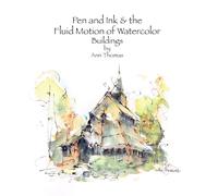 Pen and Ink & the Fluid Motion of Watercolor Buildings
