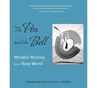 Pen And The Bell: Mindful Writing in a Busy World