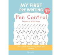 Pen Control & Tracing Workbook for Preschoolers:: Pencil Skills, Handwriting Practice, and Early Writing Activities for Kindergarten Readiness (My First Learning Books)