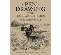 Pen Drawing and Pen Draughtsmen: A Classic Survey of the Medium and Its Masters (Dover Fine Art, History of Art)
