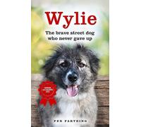 Pen Farthing - Wylie The Brave Street Dog Who Never Gave Up - New Pa - O245z
