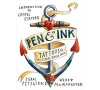 Pen & Ink: Tattoos and the Stories Behind Them