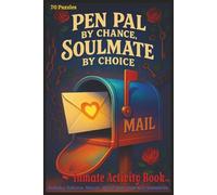Pen Pal by Chance, Soulmate by Choice: Inmate Activity Book - Prison Love & Miss You Themes | 70 Activities | Jail & Prison Facility Friendly | ... Message | Perfect for Gifts & Holidays (6x9)