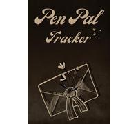 Pen Pal Tracker Journal: Pen Pal Kit, Letters, Pen Pal Stuff, and Everything You Need for Pen Pals.