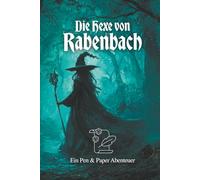 Pen & Paper Abenteuer: Die Hexe von Rabenbach: Für Einsteiger und Könner | Geführtes Abenteuer mit Charakterbögen, Portraits und Spielmaterial zum Ausschneiden | Mystery RPG Story