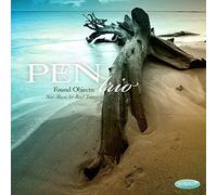 Pen Trio - Found Objects: New Music For Reed Trio