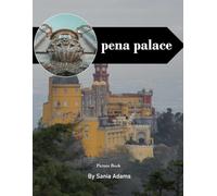 pena palace: A Perfect Coffee Table Picture Book - Travel and Tourism Lovers