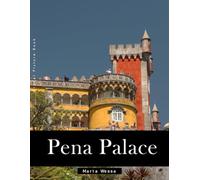 Pena Palace: A Perfect Coffee Table Picture Book - Travel and Tourism lovers Gift