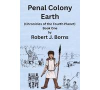 Penal Colony Earth (Chronicles of the Fourth Planet) Book: One