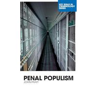 Penal Populism (Key Ideas in Criminology)