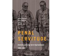 Penal Servitude : Convicts and Long-Term Imprisonment, 1853-1948