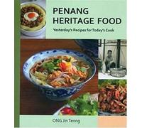 Penang Heritage Cookbook: Yesterday'S Recipes for Today's Cook