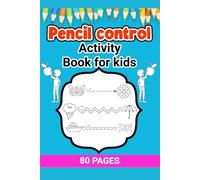 Pencil Control Activity Book for Kids 80 Pages: Learn to Write Patterns, Lines, Shapes to Practice Pen Control (Coloring Books for Kids, Toddlers & Adults)