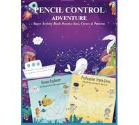 Pencil Control Adventure: Super Activity Book-Practice lines, Curves & Patterns