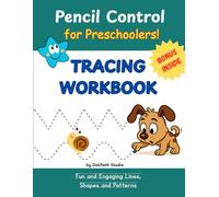 Pencil Control for Preschoolers: Fun and Engaging Lines, Shapes, and Patterns for Pre-Writing Exercises and Tracing Skills: A Creative Workbook with ... Focus, and Coordination in Early Learners
