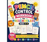 Pencil Control Workbook for Preschoolers Ages 3-5: 100 Fun Tracing Activities to Build Pencil Control, Handwriting Readiness, Fine Motor Skills, and ... (Preschool Fine Motor Skills Workbook Series)