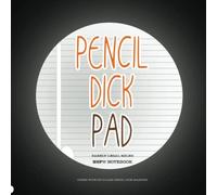 PENCIL DICK PAD - Barely Legal Ruled - NSFW Notebook with Big Black Pencil Dick Margins: Funny Note Pad - Personal Journal - Diary - Unique Gift Book for Adults