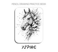 Pencil Drawing Practice Book - Yspire: Mastering Abstract Equine Portraits, Geometric Wildlife Form, and Technical Graphite Textures